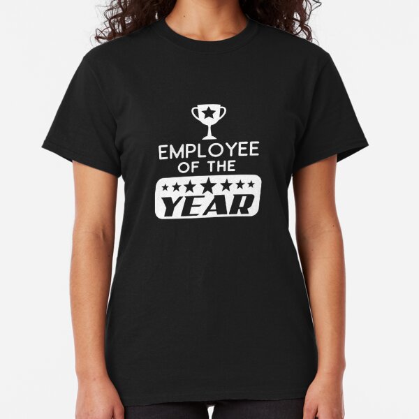 Employee Appreciation T-Shirts | Redbubble