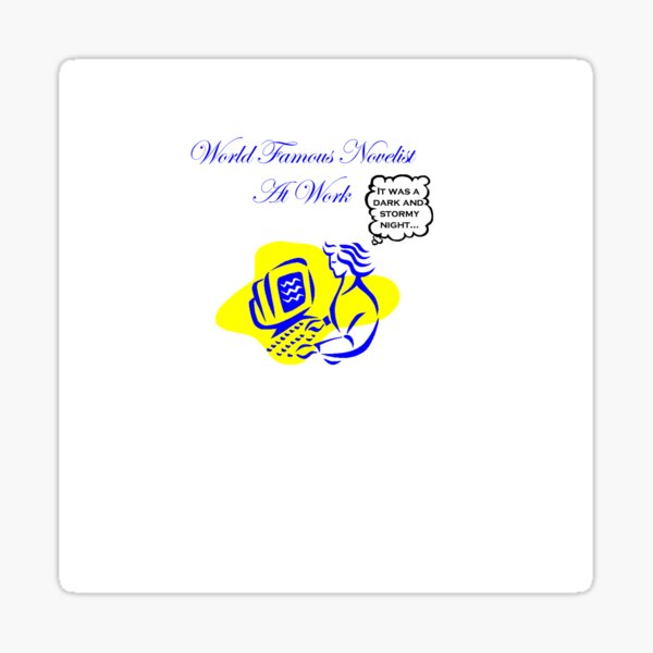 World Famous Novelist at Work. Sticker