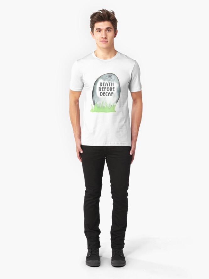 Alternate view of Death Before Decaf Slim Fit T-Shirt