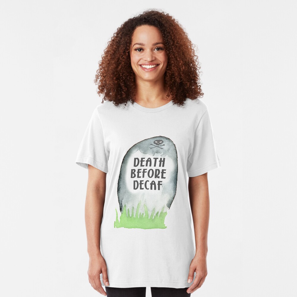Death Before Decaf Slim Fit T-Shirt