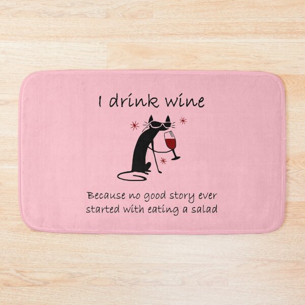 Item preview, I Drink Wine Because No Good Story Ever Started with a Salad Drunk Cat Design designed and sold by webdango.