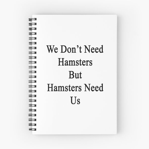 Item preview, We Don't Need Hamsters But Hamsters Need Us  designed and sold by supernova23.
