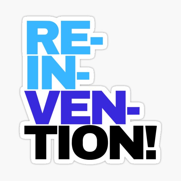 Reinvention! Sticker