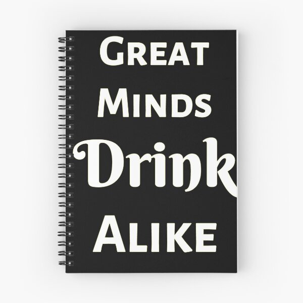 Item preview, Great Minds Drink Alike designed and sold by Lisa Bertnick.