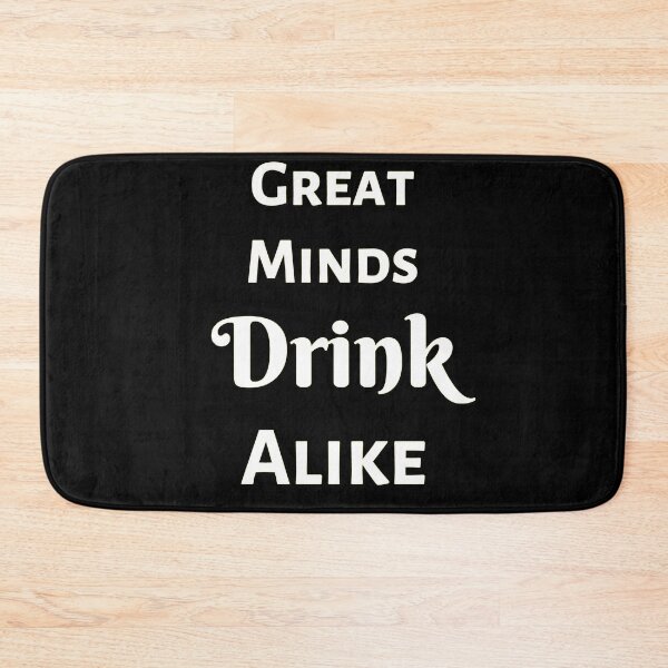 Item preview, Great Minds Drink Alike designed and sold by Lisa Bertnick.