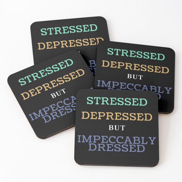 Item preview, Stressed, Depressed, But Impeccably Dressed designed and sold by Legit Hooligan.