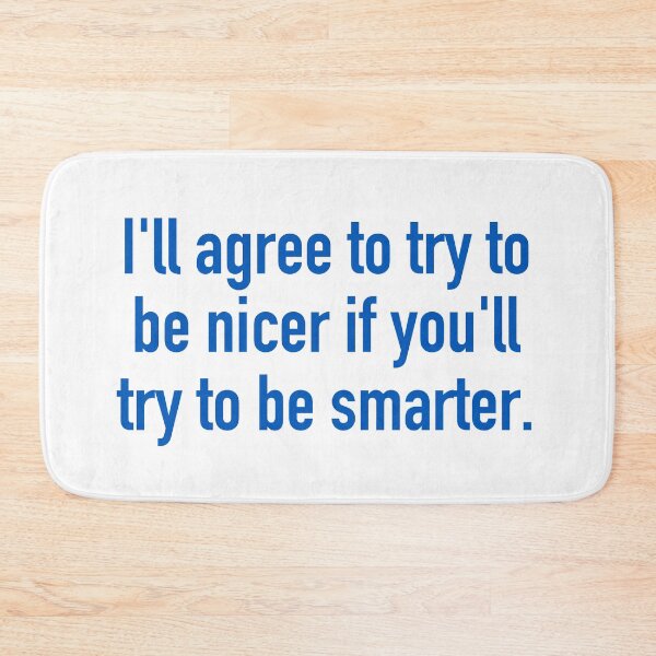 Item preview, I'll agree to try and be nicer if you'll try to be smarter designed and sold by unixorn.