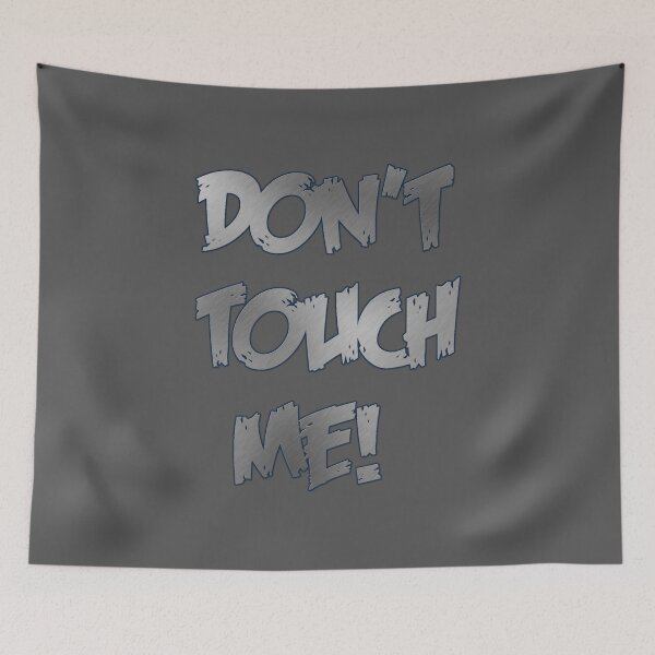 Item preview, Don't Touch Me! designed and sold by MagpieMuddles.
