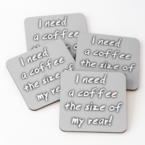 Item preview, I need a coffee the size of my rear! V2 designed and sold by MagpieMuddles.