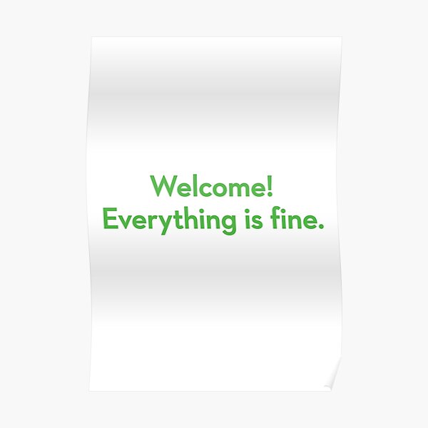 Welcome! Everything is fine - The Good Place Poster