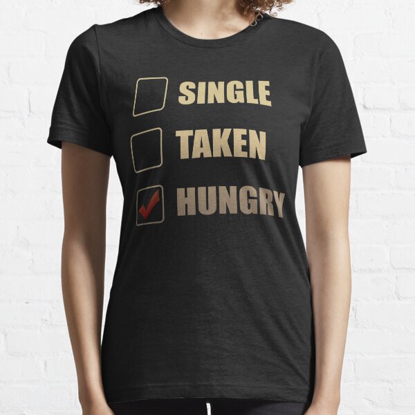 T Shirts Single Taken Redbubble
