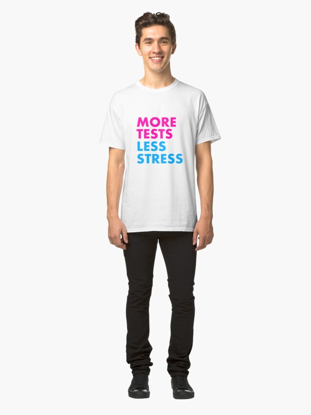 Alternate view of More tests less stress - sporty edition Classic T-Shirt