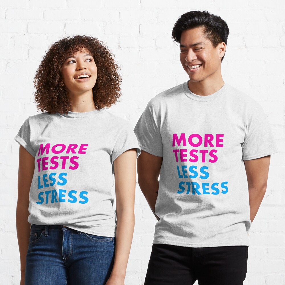 More tests less stress - sporty edition Classic T-Shirt