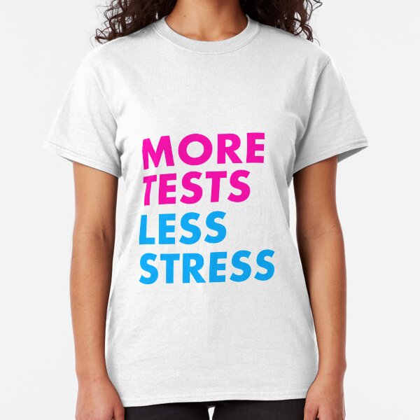 More tests less stress - sporty edition Classic T-Shirt