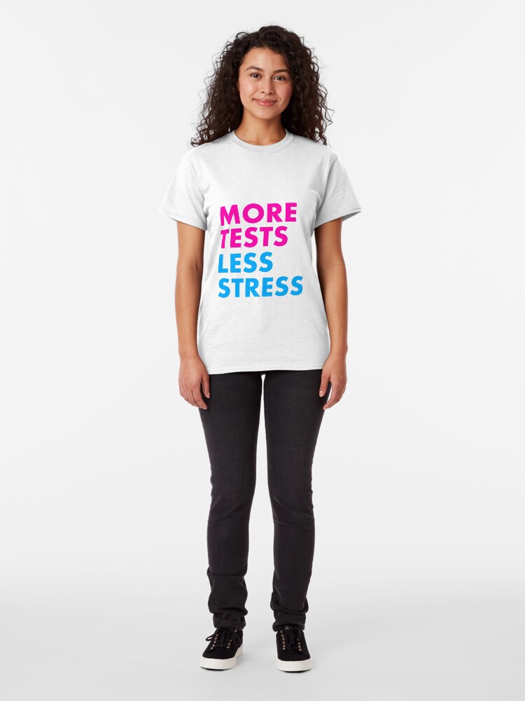 Alternate view of More tests less stress - sporty edition Classic T-Shirt