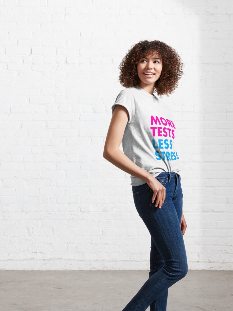 Alternate view of More tests less stress - sporty edition Classic T-Shirt