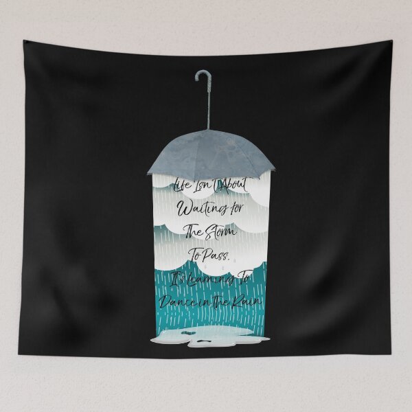 Item preview, Life Isn't About Waiting For The Storm To Pass, It's Learning To Dance in the Rain. designed and sold by mensijazavcevic.