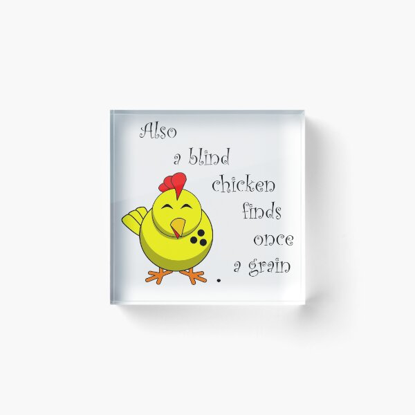 Item preview, So a blind chicken finds once a grain designed and sold by saechla.