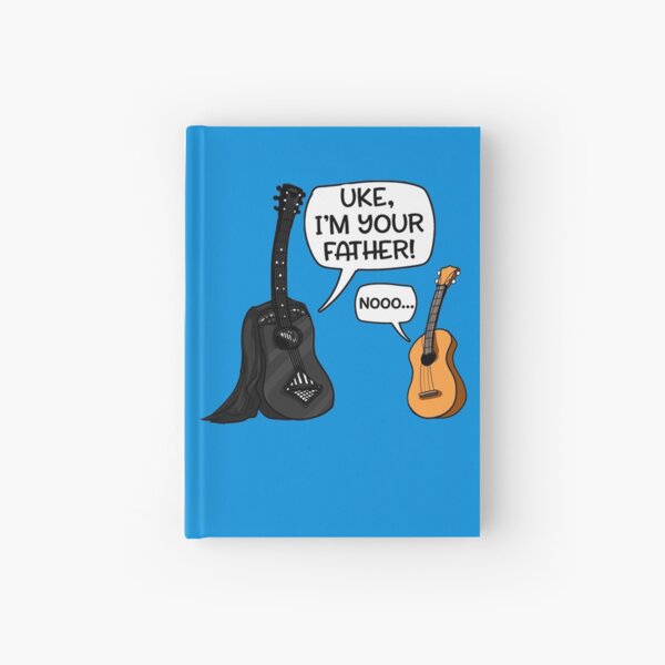 Uke I Am Your Father Funny Guitar And Ukulele Parody Hardcover Journal