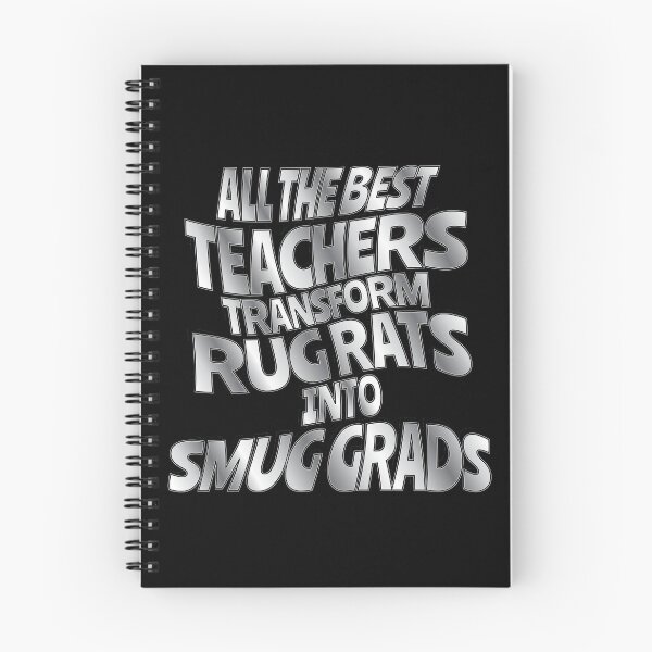 Item preview, All The Best Teachers Transform Rug Rats into Smug Grads. designed and sold by Harlake.
