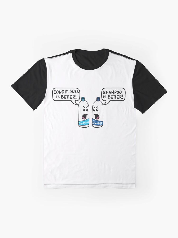 "Shampoo Is Better! Conditioner Is Better! Funny Sayings, Quotes