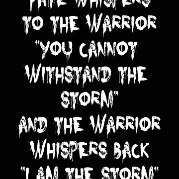 Artwork thumbnail, "I am the Storm" Motivational design | Warrior Mind by DesignsbyZazz