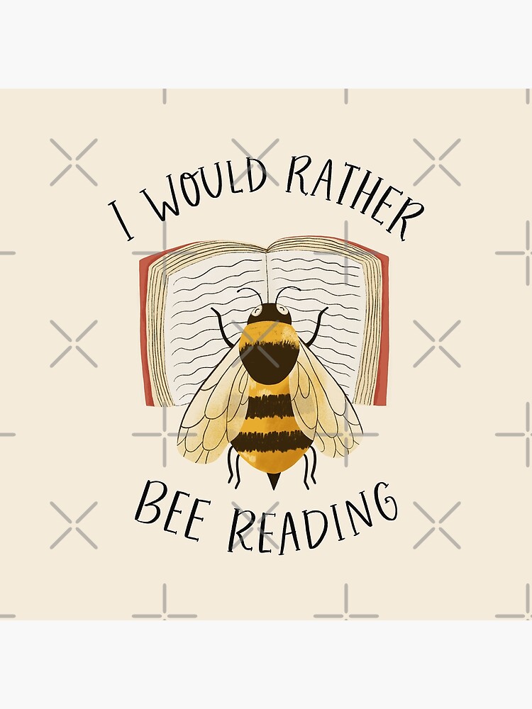 I Would Rather Bee Reading by ohjessmarie
