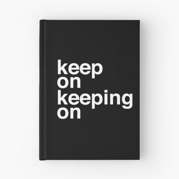 Item preview, Keep On Keeping On designed and sold by MG-88.