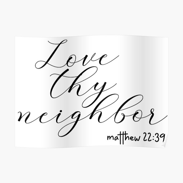 Love Thy Neighbor Posters Redbubble