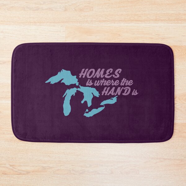 Item preview, HOMES is Where the Hand Is - Michigan, Great Lakes designed and sold by thesadsquatch.