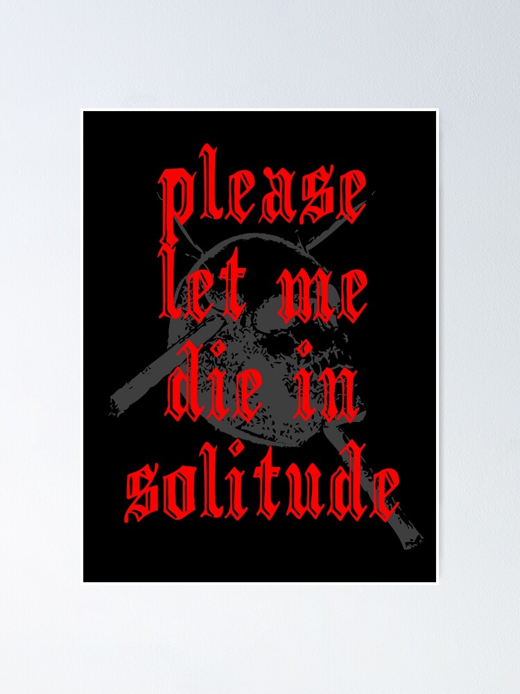 "PLEASE LET ME DIE IN SOLITUDE *awesome UNLISTED Designs In My ...