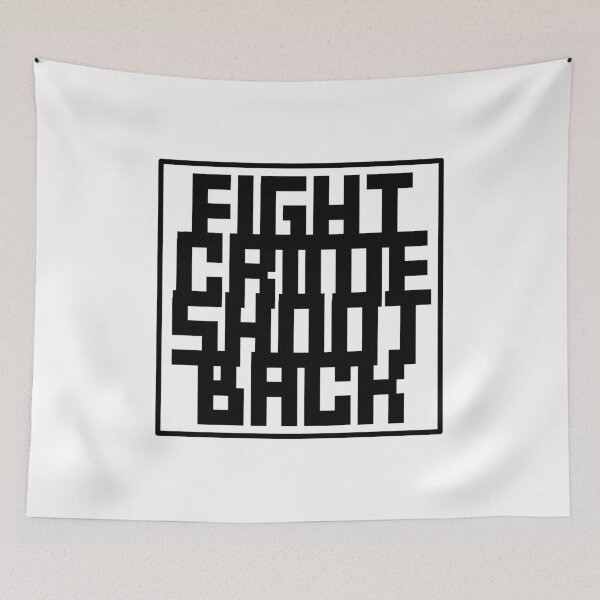 Item preview, Fight crime shoot back designed and sold by GoodQuality.