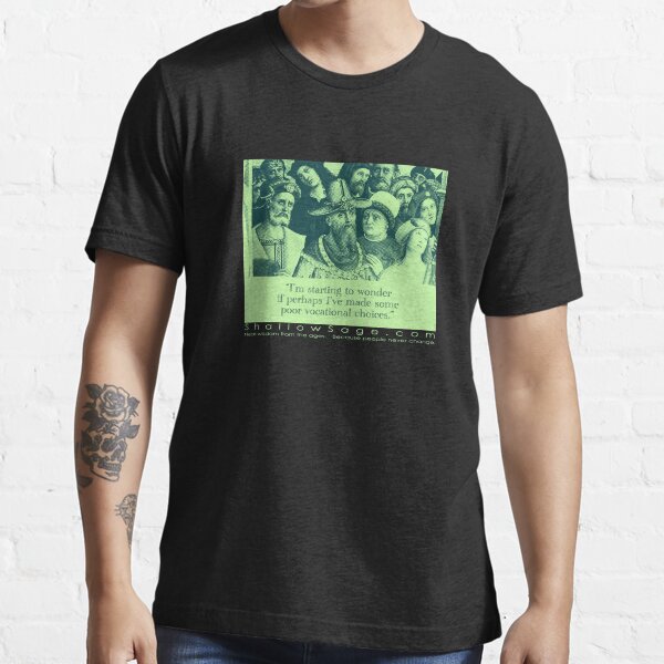 poor vocational choices Essential T-Shirt