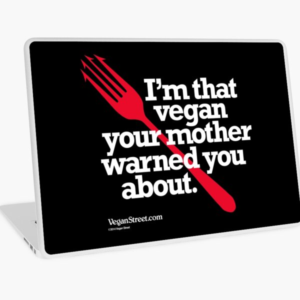 I'm That Vegan Your Mother Warned You About Laptop Skin