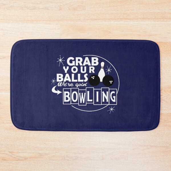 Item preview, Grab Your Balls We're Going Bowling designed and sold by LAForrest.