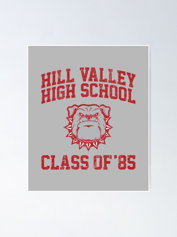 "Hill Valley High School Class of 85" Poster for Sale by huckblade Redbubble