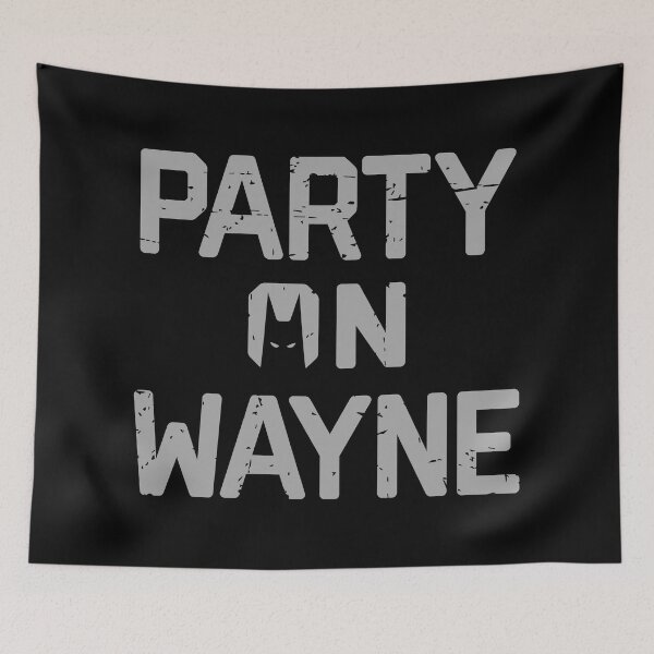 Item preview, Party On Wayne designed and sold by AJ Paglia.