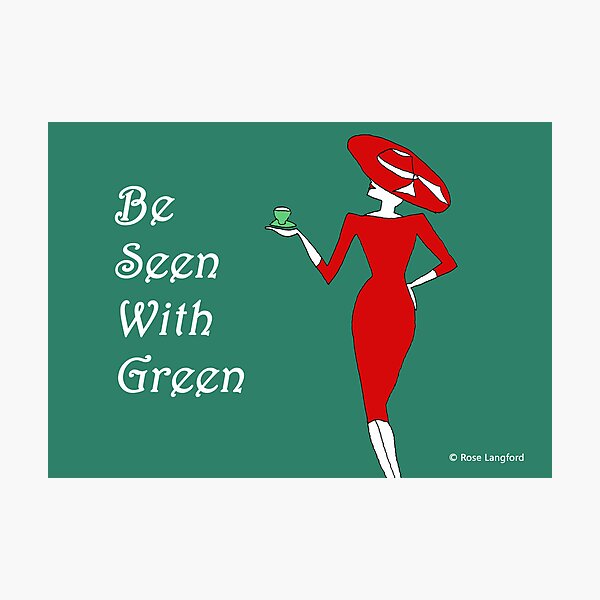 BE SEEN WITH GREEN Photographic Print