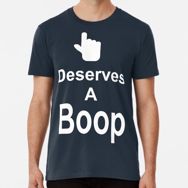 Deserves A Boop Premium T-Shirt