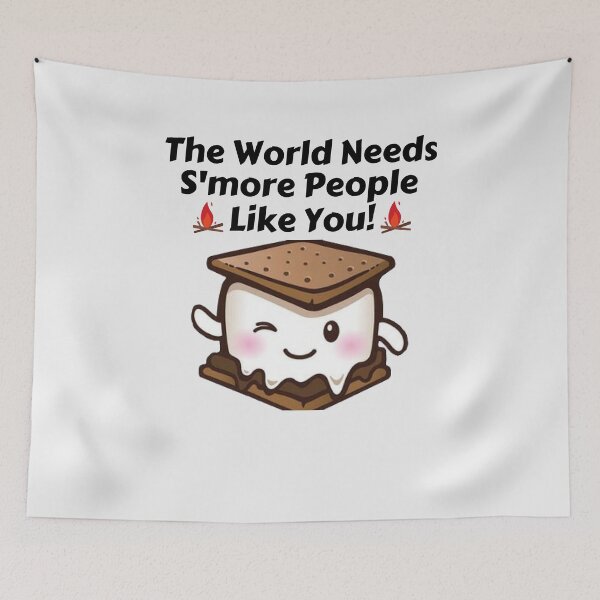 Item preview, The World Needs S'MORE People Like You designed and sold by Mattyb22.
