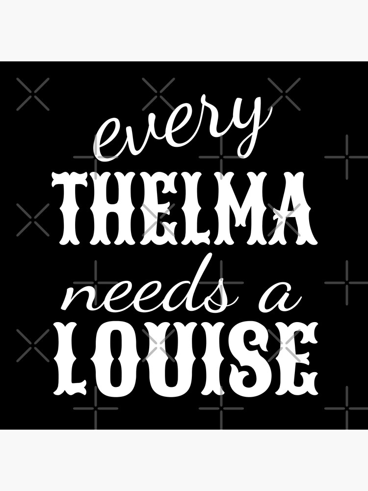  Every Thelma Needs A Louise - Best Friends Tote Bag : Clothing,  Shoes & Jewelry