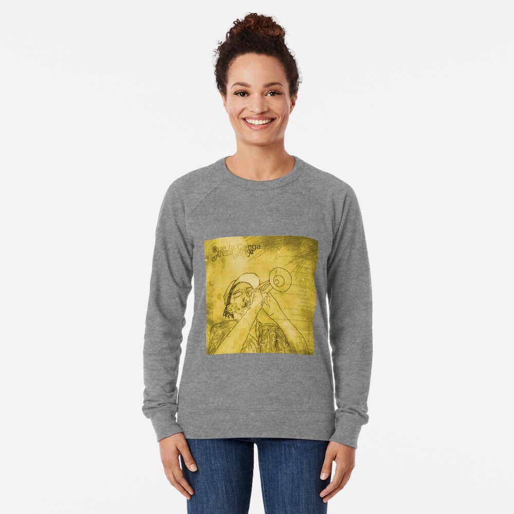 Que La Conga Lightweight Sweatshirt