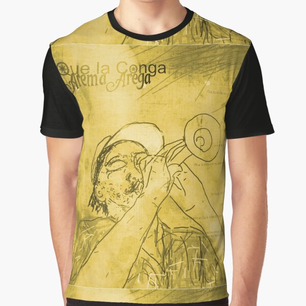 Que La Conga Camiseta gráfica