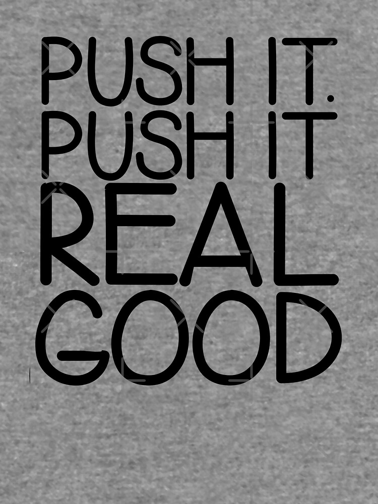 Push It Real Good Lightweight Hoodie For Sale By Fontastic Redbubble