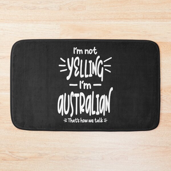 Item preview, I'm Not Yelling I'm Australian designed and sold by cidolopez.