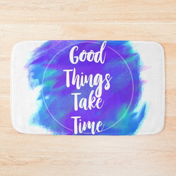 Item preview, Good Things Take Time designed and sold by jumpercat.