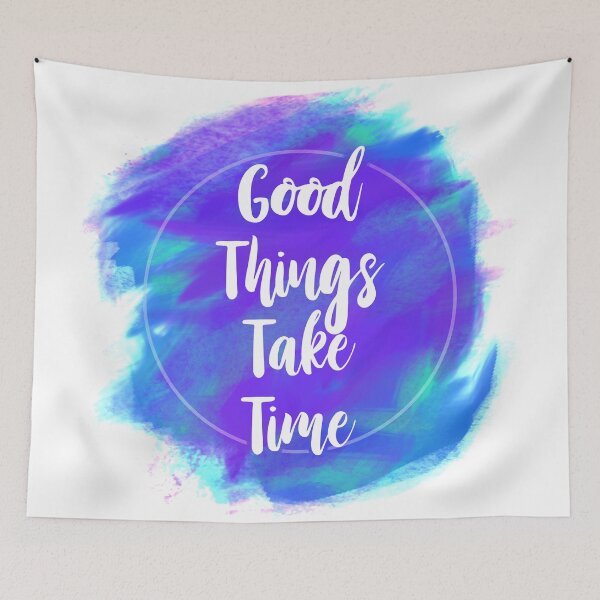 Item preview, Good Things Take Time designed and sold by jumpercat.