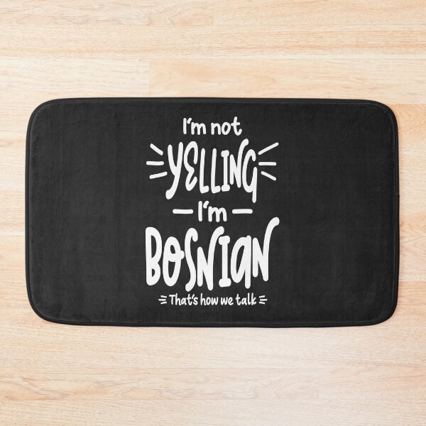 Item preview, I'm Not Yelling I'm Bosnian designed and sold by cidolopez.