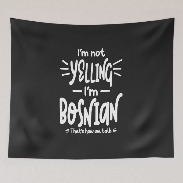 Item preview, I'm Not Yelling I'm Bosnian designed and sold by cidolopez.