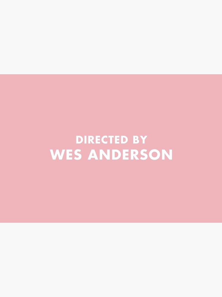 Directed by Wes Anderson by SydneyKoffler